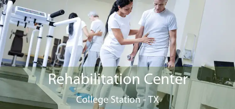 Rehabilitation Center College Station - TX