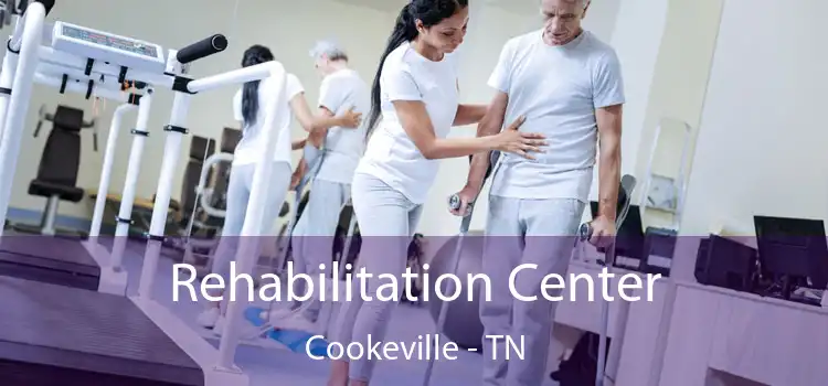 Rehabilitation Center Cookeville - TN