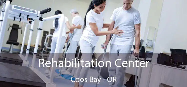 Rehabilitation Center Coos Bay - OR