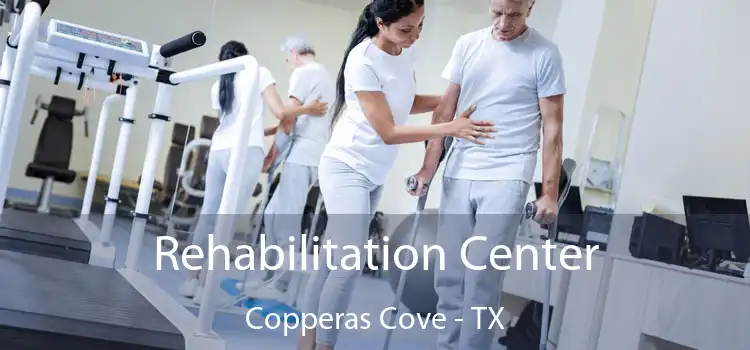 Rehabilitation Center Copperas Cove - TX