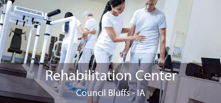 Rehabilitation Center Council Bluffs - IA