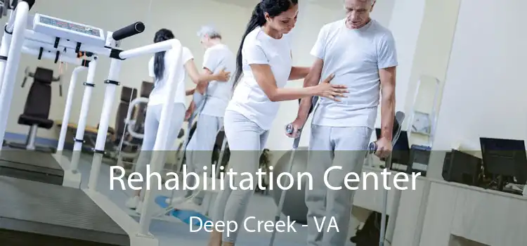 Rehabilitation Center Deep Creek - VA