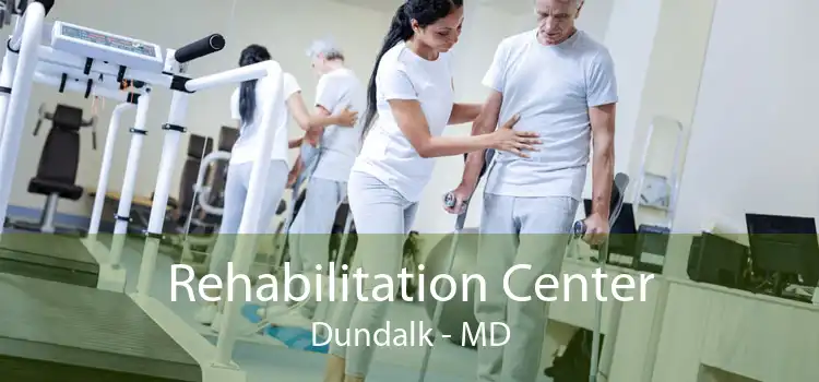 Rehabilitation Center Dundalk - MD