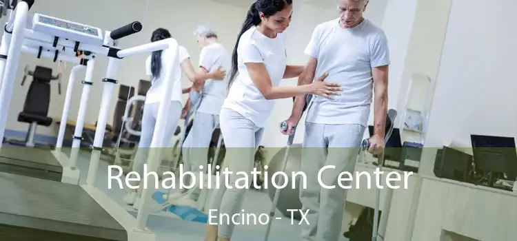 Rehabilitation Center Encino - TX