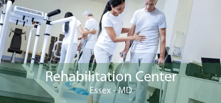 Rehabilitation Center Essex - MD