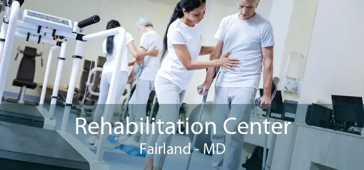 Rehabilitation Center Fairland - MD