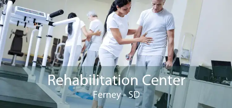 Rehabilitation Center Ferney - SD