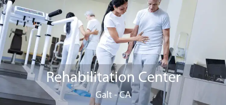 Rehabilitation Center Galt - CA