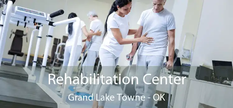 Rehabilitation Center Grand Lake Towne - OK