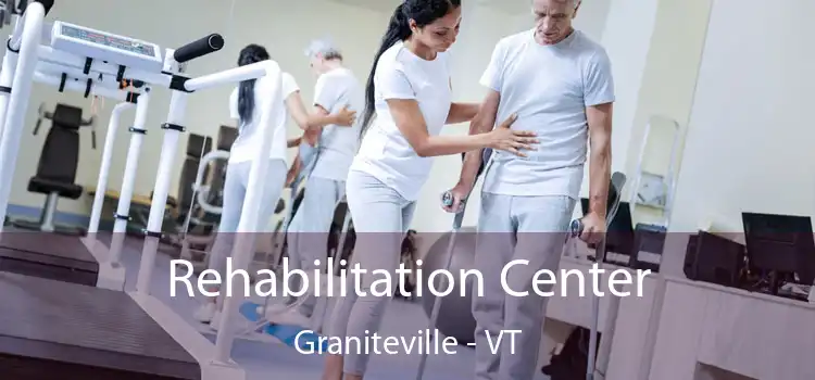 Rehabilitation Center Graniteville - VT