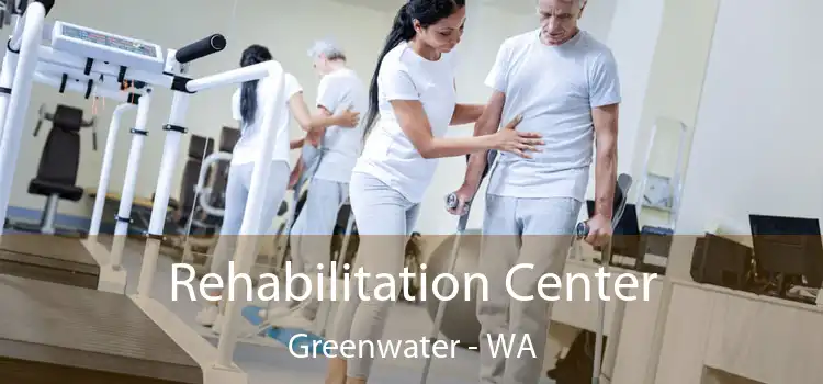 Rehabilitation Center Greenwater - WA