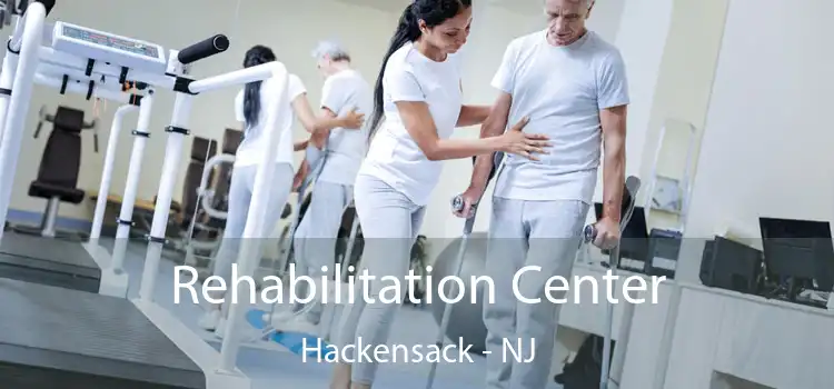 Rehabilitation Center Hackensack - NJ