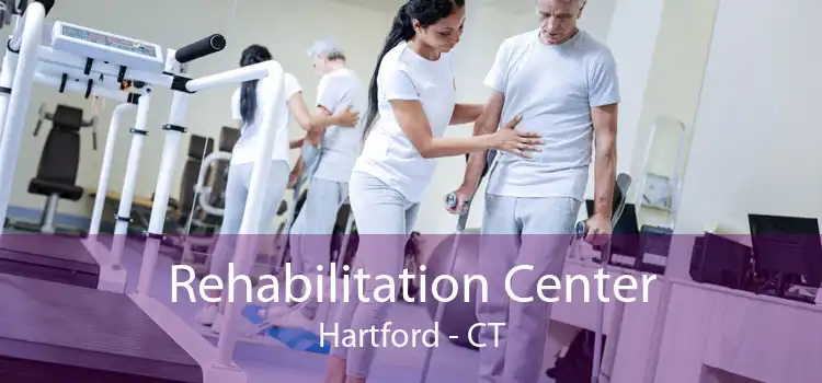 Rehabilitation Center Hartford - CT