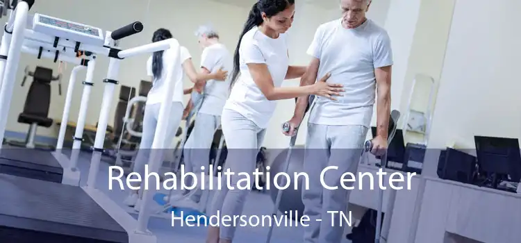 Rehabilitation Center Hendersonville - TN