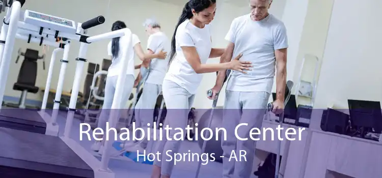 Rehabilitation Center Hot Springs - AR