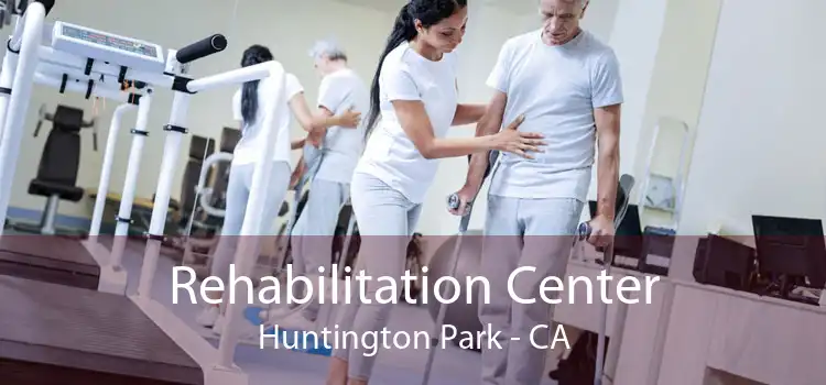  Rehabilitation Center Huntington Park - CA