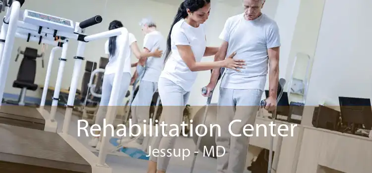 Rehabilitation Center Jessup - MD