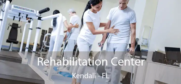Rehabilitation Center Kendall - FL