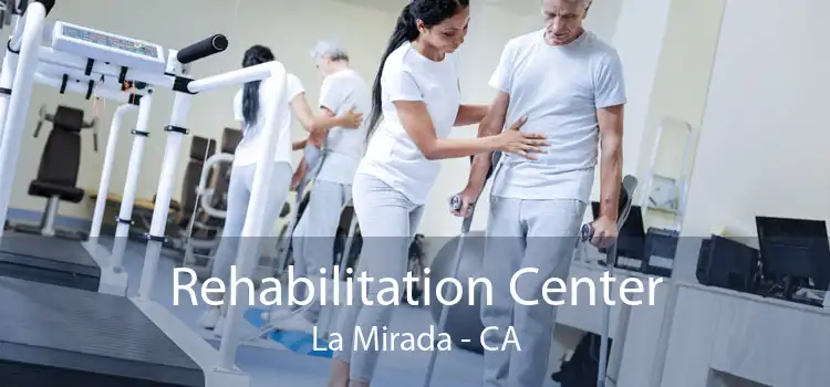  Rehabilitation Center La Mirada - CA