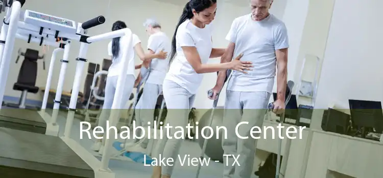 Rehabilitation Center Lake View - TX