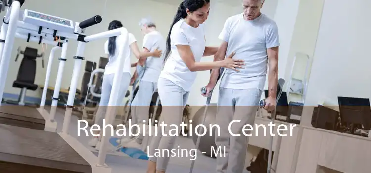 Rehabilitation Center Lansing - MI