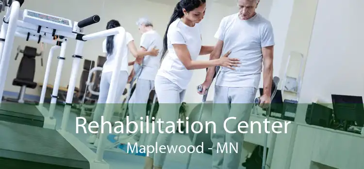  Rehabilitation Center Maplewood - MN