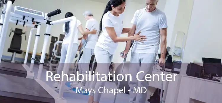 Rehabilitation Center Mays Chapel - MD