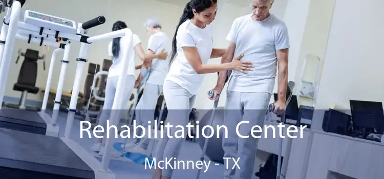 Rehabilitation Center McKinney - TX