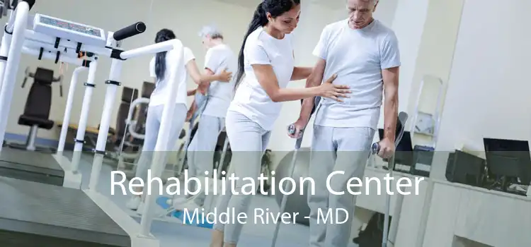 Rehabilitation Center Middle River - MD