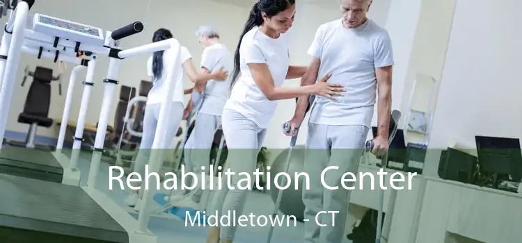 Rehabilitation Center Middletown - CT