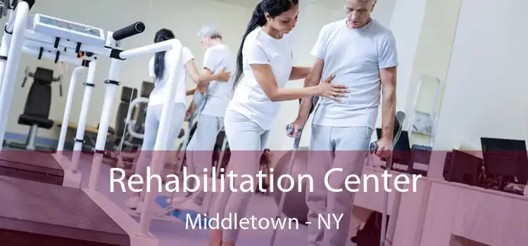 Rehabilitation Center Middletown - NY