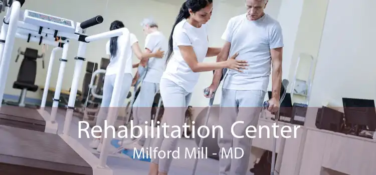 Rehabilitation Center Milford Mill - MD