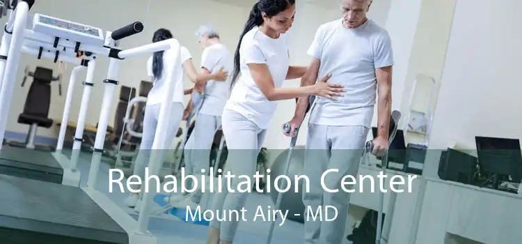 Rehabilitation Center Mount Airy - MD