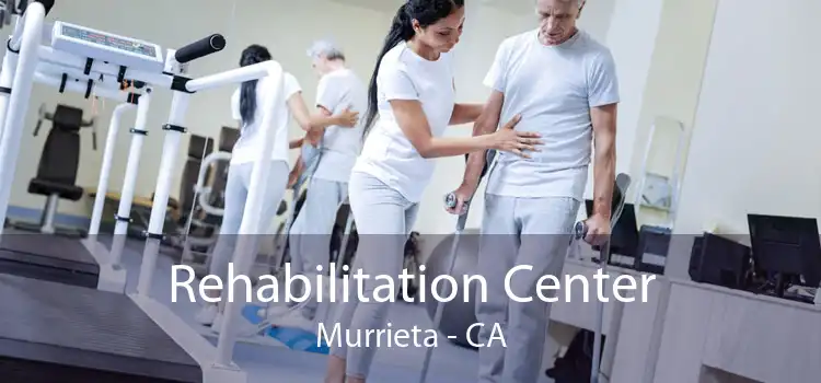  Rehabilitation Center Murrieta - CA