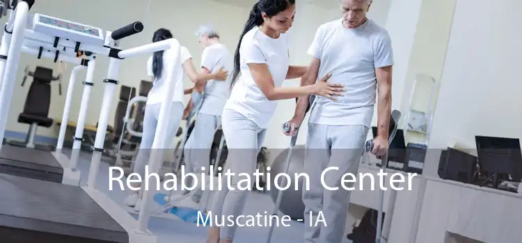 Rehabilitation Center Muscatine - IA