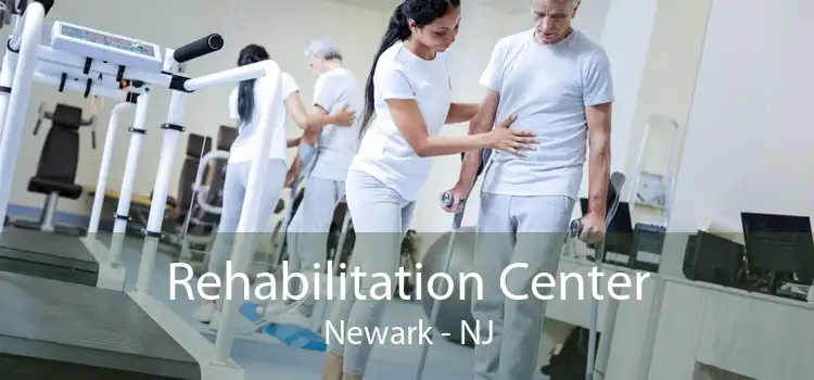 Rehabilitation Center Newark - NJ