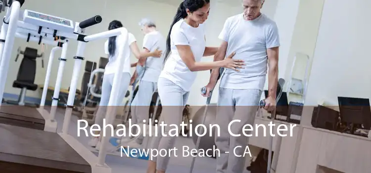  Rehabilitation Center Newport Beach - CA