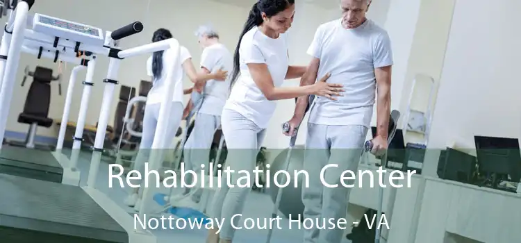Rehabilitation Center Nottoway Court House - VA