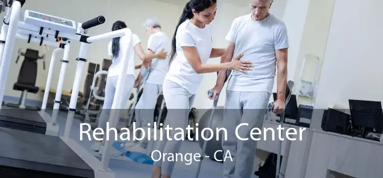  Rehabilitation Center Orange - CA