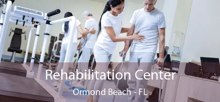 Rehabilitation Center Ormond Beach - FL