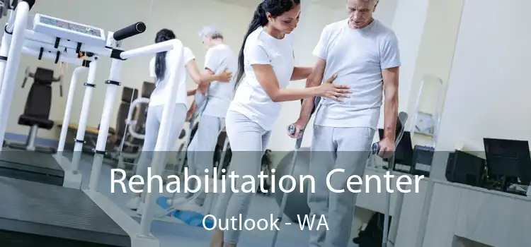 Rehabilitation Center Outlook - WA