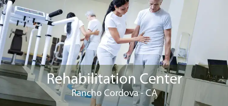  Rehabilitation Center Rancho Cordova - CA