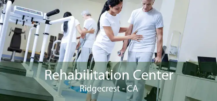  Rehabilitation Center Ridgecrest - CA