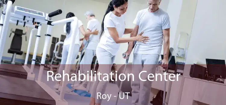 Rehabilitation Center Roy - UT