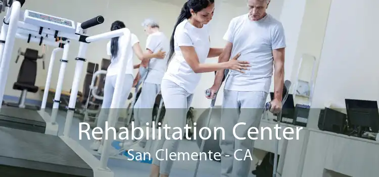  Rehabilitation Center San Clemente - CA