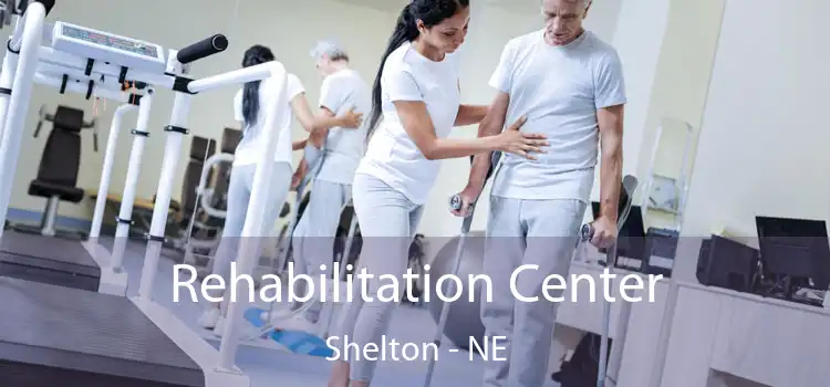 Rehabilitation Center Shelton - NE