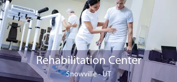 Rehabilitation Center Snowville - UT