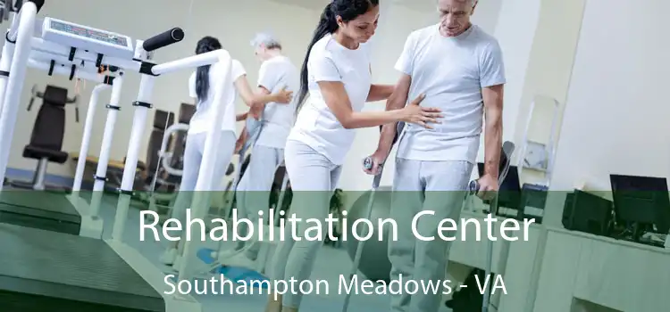 Rehabilitation Center Southampton Meadows - VA