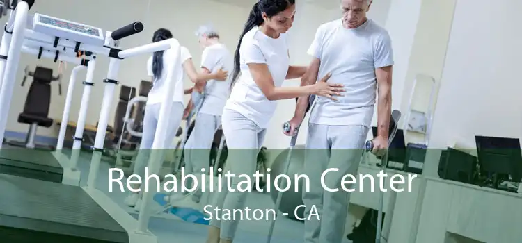  Rehabilitation Center Stanton - CA