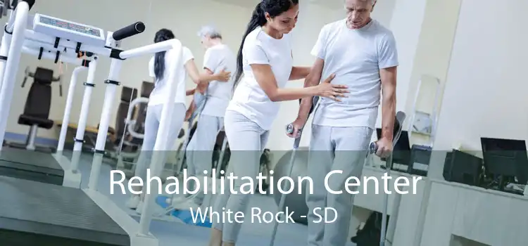 Rehabilitation Center White Rock - SD